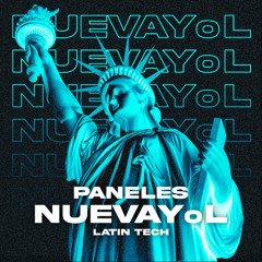 Paneles - NUEVAYoL (Latin Tech Remix) *FREE DOWNLOAD*