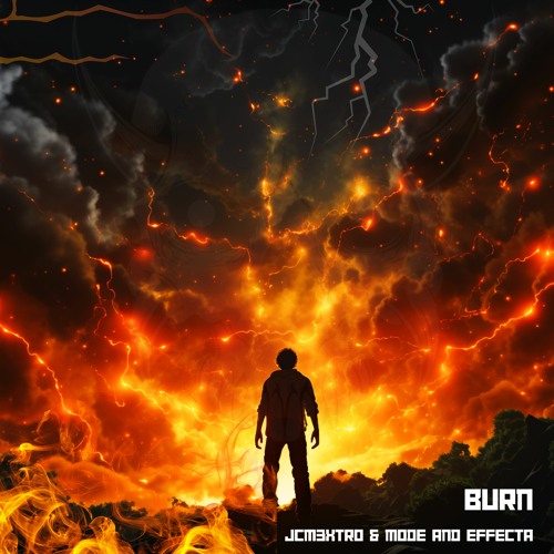 BURN (FT. MODE AND EFFECTA & JOJO MATHIAS)