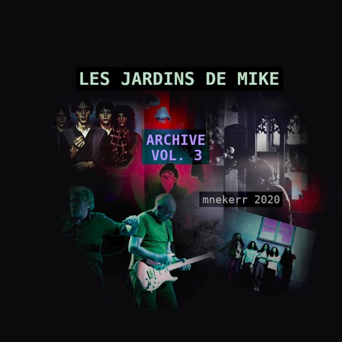 LES JARDINS DE MIKE : ARCHIVE VOLUME 3