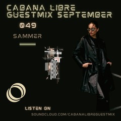 SAMMER - Cabana Libre Guest Mix 049