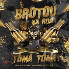BROTOU NA RDA TOMA - DJ VILÃO ,DJ TJ DO MDP, DJ TH DO 1
