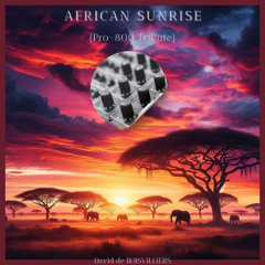 African Sunrise (Pro-800 Tribute)
