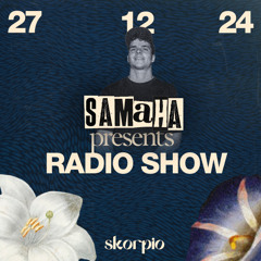 Skorpio Radio Show by Samaha 27.12.24