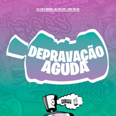 Depravação Aguda (feat. MC 2D)