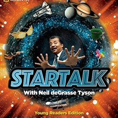 View [EPUB KINDLE PDF EBOOK] StarTalk Young Readers Edition by  Neil Tyson 📜