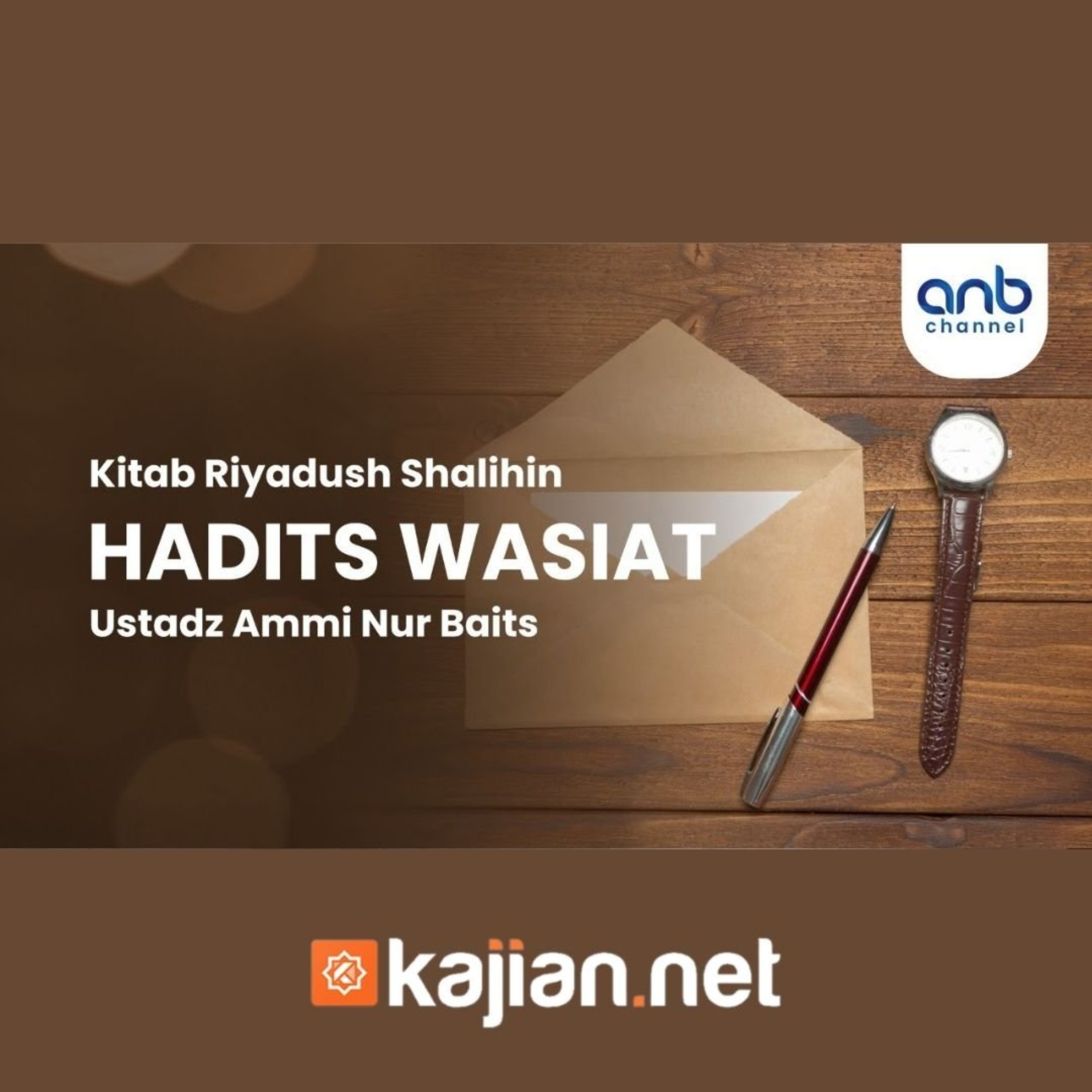 Hadits Wasiat - Ustadz Ammi Nur Baits, ST., BA. episode artwork