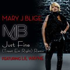 Just Fine (Treat 'Em Right Remix - Main) [feat. Lil Wayne]