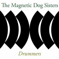 The Magnetic Dog Sisters for noxpox - Drummers (Final Speech Collab)