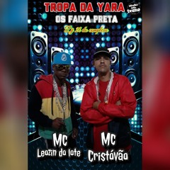 TROPA DA YARA - OS FAIXA PRETA - DJ 2L DO COMPLEXO STUDIO_DELLA 13