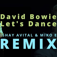 David Bowie Let's Dance (Ishay Avital & Miko E Remix)