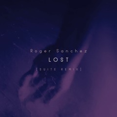 FREE DOWNLOAD: Roger Sanchez - Lost (SUITE Remix)