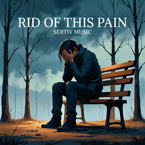 SERTIV - RID OF THIS PAIN (FREE DOWNLOAD)