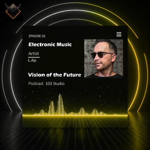 Podcast Vision of the Future Episode 02 - L.Ap.
