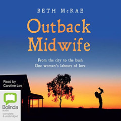 GET KINDLE 💘 Outback Midwife by  Beth McRae,Caroline Lee,Bolinda Publishing Pty Ltd