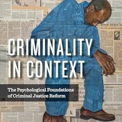 ~Read Dune Criminality in Context: The Psychological Foundations of Criminal Justice Reform (Ps