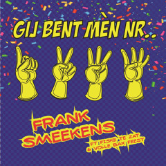 Gij bent mèn nr.1,2,3,4. (feat. Fiske te zat & Volle bak feest)