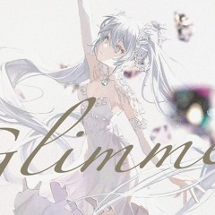 八王子P × Kz(livetune) Glimmer Feat. Hatsune Miku [初音ミク」
