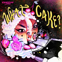 Kimothy Leary - What Cake
