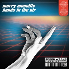 Murry Monolite - Hands In The Air