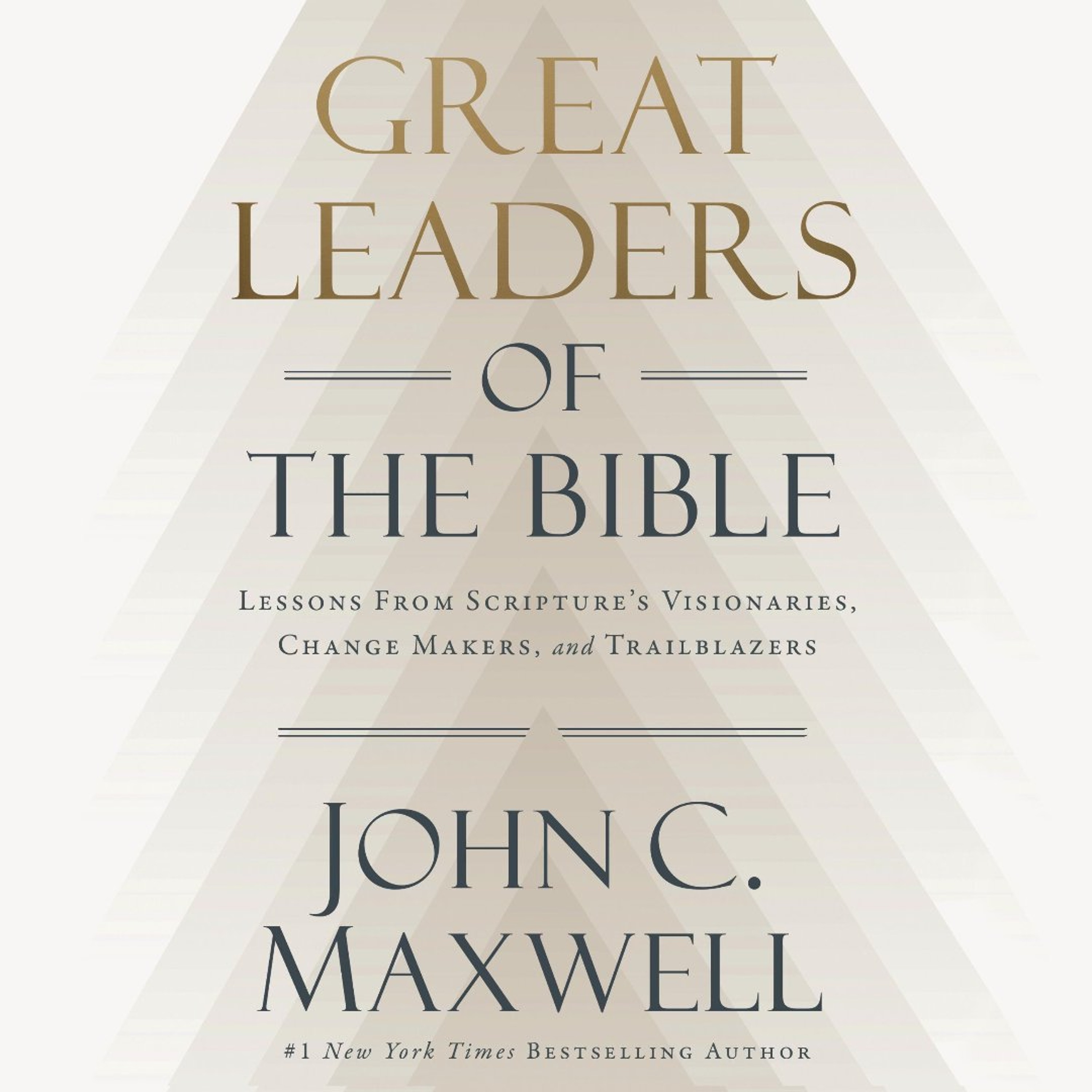 Great Leaders of the Bible by John C. Maxwell Read by James Lurie