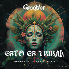 Giovanni Lucchetti, Roy-Z - Esto Es Tribal (Original Mix)