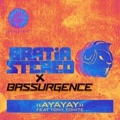 Ayayay- Bratia Stereo ft. Tony Tonite (Bassurgence flip)