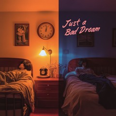 Just A Bad Dream