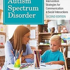 # Treatment of Autism Spectrum Disorder: Evidence-Based Intervention Strategies for Communicati