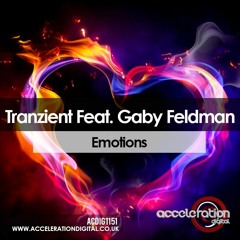 Tranzient Feat. Gaby Feldman - Emotions [Out Now On Acceleration Digital]