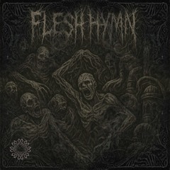 Flesh Hymn [272] Soon mastered by CinderVomit