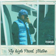 Fly High (Prod. Natoe)