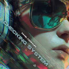 Pavel Yakovlev - Checking System