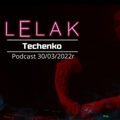 Lelak / Techenko | Podcast 30.03.22.mp3
