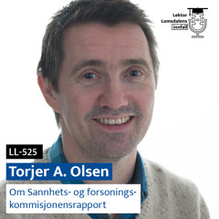 LL-525: Torjer A. Olsen om Sannhets- og forsoningskommisjonens rapport