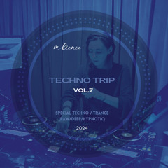 techno trip vol.7 (Special Techno / Trance(Raw/Deep/Hypnotic) set 2024)