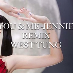 YOU & ME Remix West Tung Edit