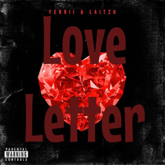 Ferrii & lait2K - Love Letter (prod. ferrii2k & Trustnoone)