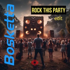 Bosketta - Rock This Party Edit