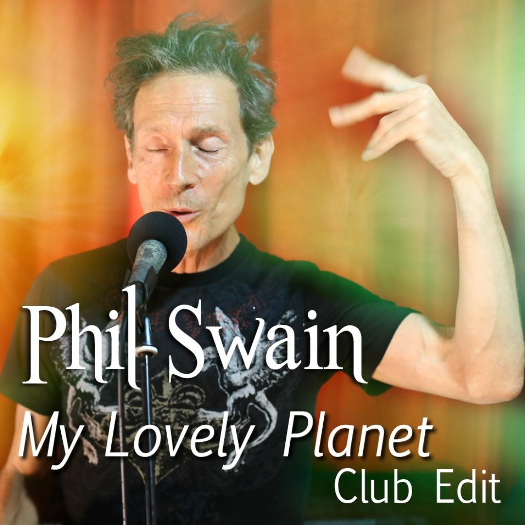 Stream My Lovely Planet - Club Edit by PHIL SWAIN | Listen online for ...