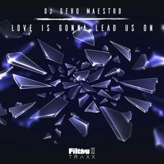 DJ Gero Maestro - Love is Gonna Lead us On