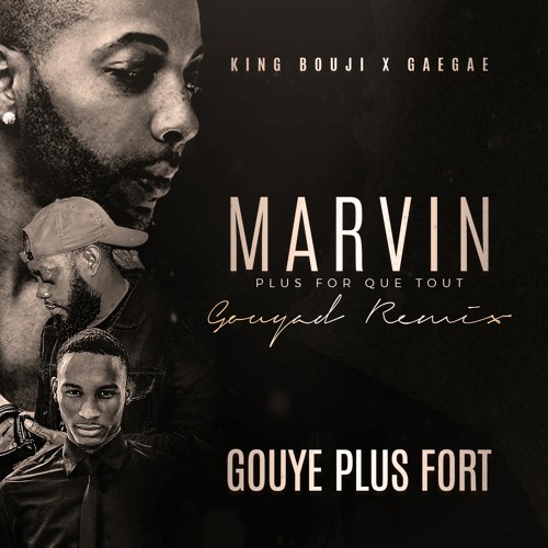 King Bouji X GaeGae X Marvin - Gouye Plus Fort (Plus Fort Que Tout Gouyad Remix)
