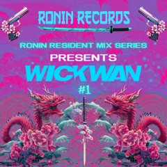 RONIN RESIDENCY MIX #1 WICKWAN