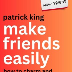 Download Book [PDF] Make Friends Easily: How to Charm and Connect in Record Time