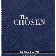 [❤READ ⚡EBOOK⚡] The Chosen Book Two: 40 Days with Jesus (Imitation Leather) – 40 Impactful and