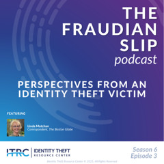 The Fraudian Slip Podcast - Perspectives from an Identity Theft Victim