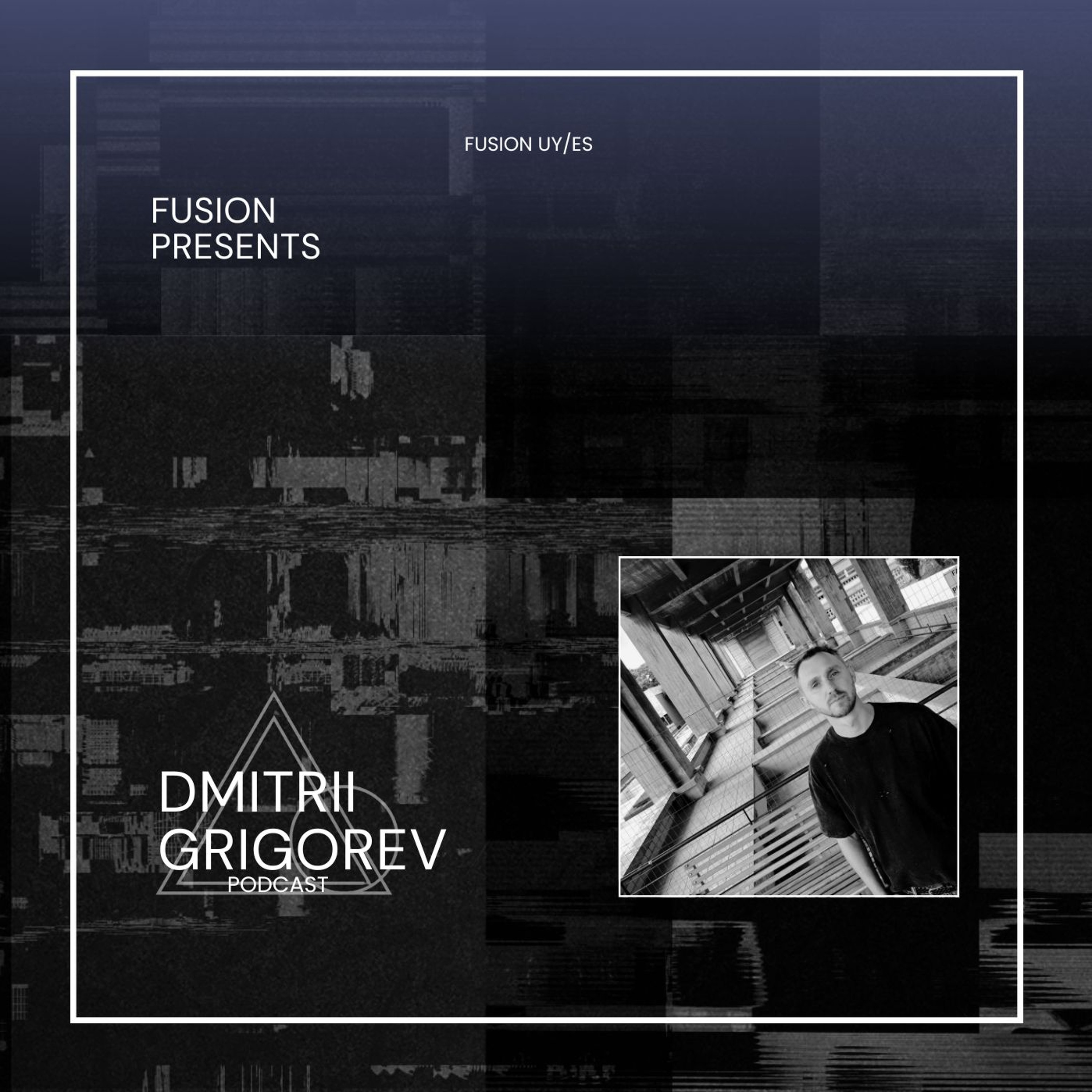 FUSION presents: Dmitrii Grigorev podcast