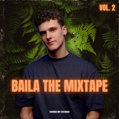 Ovano - Baila The Mixtape Part 2 (Urban, Moombahton, Latin 2023)