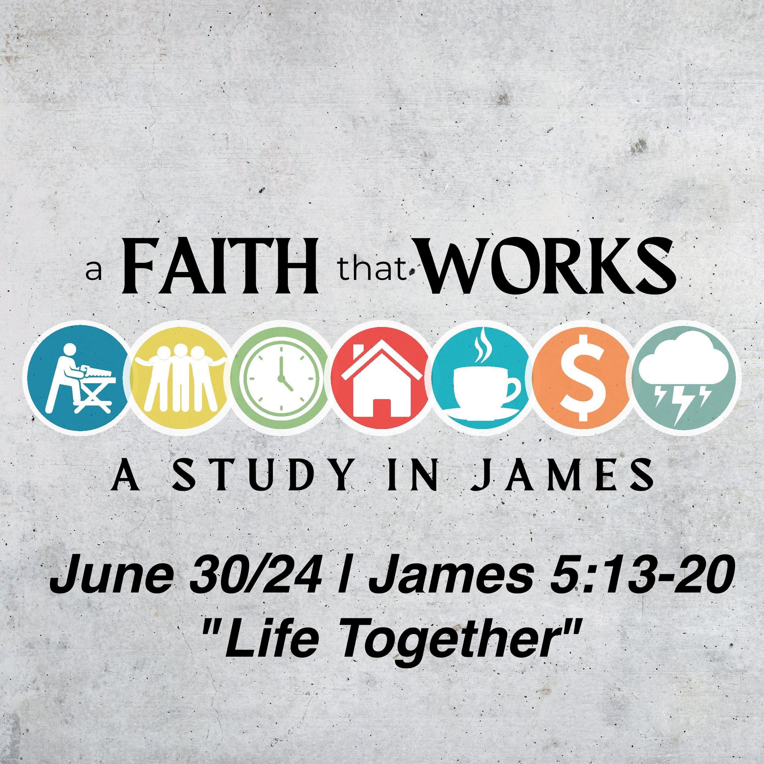 June 30/24 | James 5:13-20 | "Life Together" | Meldon Lutzer episode artwork