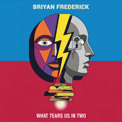 What Tears Us In Two