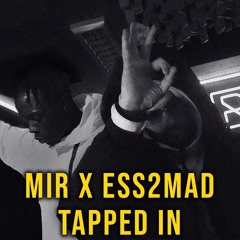 MIR x Ess2Mad - Tapped In (Visualizer)